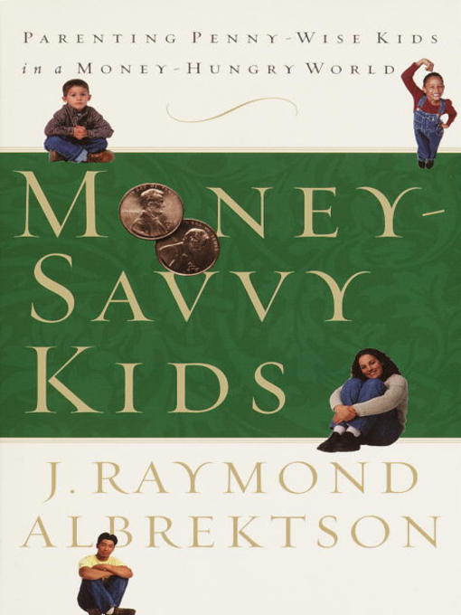 Title details for Money-Savvy Kids by J. Raymond Albrektson - Available